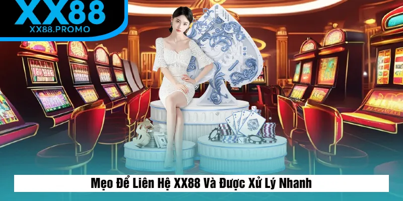 Cách Để Liên Hệ XX88 Cách Để Liên Hệ XX88