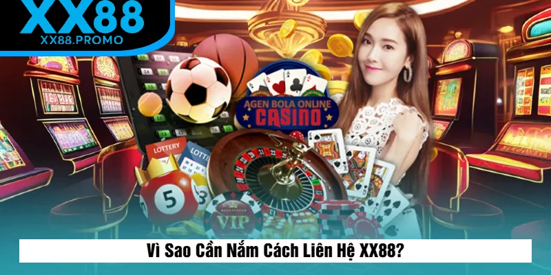 Liên Hệ XX88 Nhận Hỗ Trợ Nhanh Chóng Liên Hệ XX88 Nhận Hỗ Trợ Nhanh Chóng